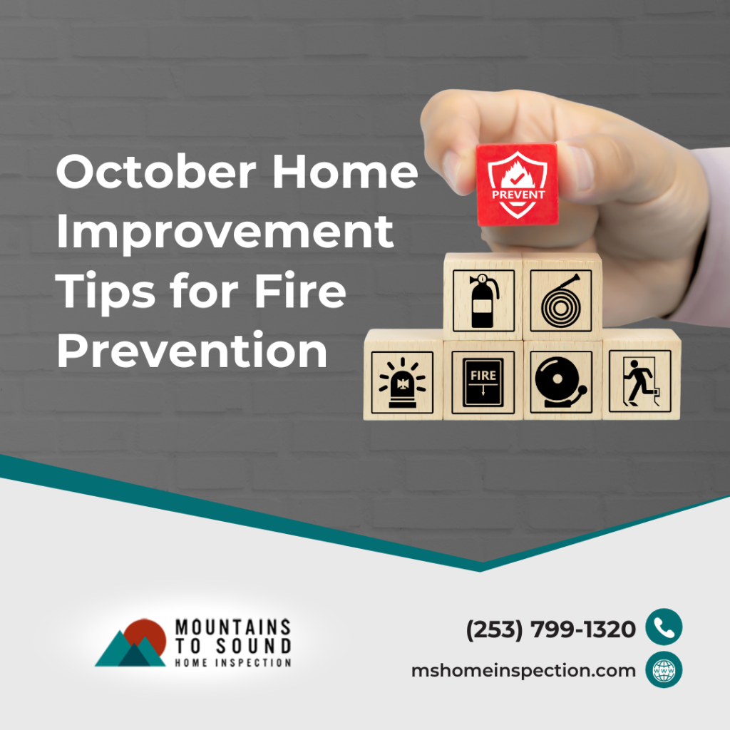 Mountains To Sound Home Inspection October Home Improvement Tips for Fire Prevention